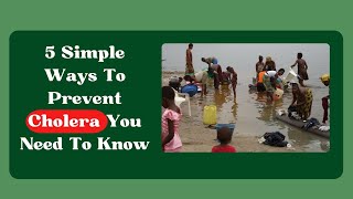 5 Simple Ways to Prevent Cholera you need to know [upl. by Galen333]