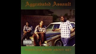 Aggravated Assault  Whatcha Know 1995 San Jose CA [upl. by Arrahs]