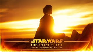 STAR WARS  The Force Theme  Emotional Orchestral Version by Eliott Tordo [upl. by Ayocal599]