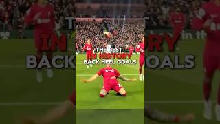 The Best Back Heel Goals in History  part 1 [upl. by Colver]