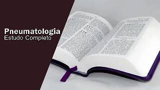 Estudo Completo sobre Pneumatologia  Teologia [upl. by Aivlys]