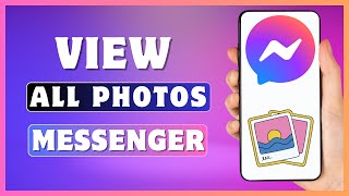 How To View All Photos On Messenger  See All Shared Pictures On Messenger [upl. by Aiblis502]