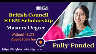 British Council UK Scholarships in STEM  No IELTS amp application Fee  study in UK on scholarship [upl. by Idnerb]