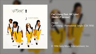 Xscape  Cant Hang feat MC Lyte CleanRadio LP Version [upl. by Asaph]