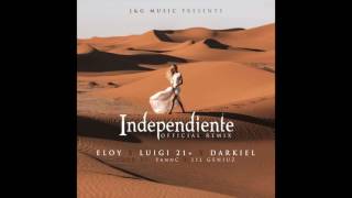 ELOY  INDEPENDIENTE REMIX FTDARKIEL  LUIGI 21 AUDIO [upl. by Miche]