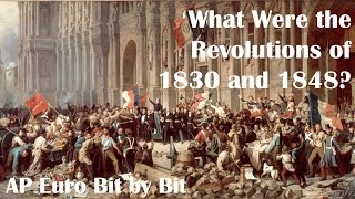 What Were the Revolutions of 1830 and 1848 AP Euro Bit by Bit 30 [upl. by Lory724]