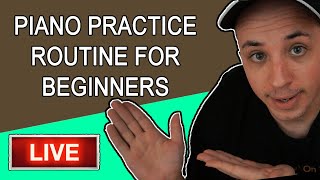 🔴 Beginners Piano Practice Routine [upl. by Teerell]