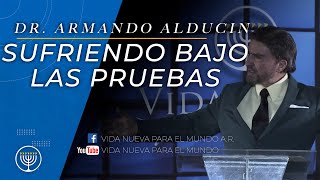 quotSufriendo bajo las pruebasquot  Dr Armando Alducin [upl. by Kelly]