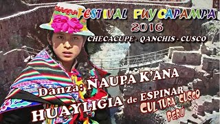 Danza ÑAUPA KANA HUAYLIGIA de Espinar PUYCAPAMPA 2016 [upl. by Aribold963]