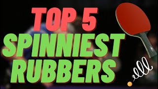 Top 5 Spinniest Rubbers [upl. by Danni640]