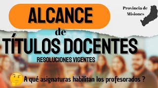 Alcance de títulos docentes de Misiones ¿A qué asignaturas habilitan los profesorados [upl. by Flagler]