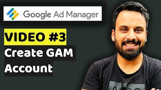 Create GAM Account  Lesson 3 Google Ad Manager Tutorial [upl. by Snowman]