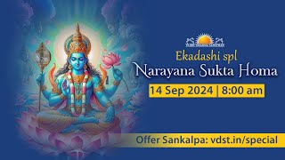 Ekadashi spl Narayana Sukta Homa  14 Sept 2024  Live From VDS Bangalore Ashram [upl. by Medin450]