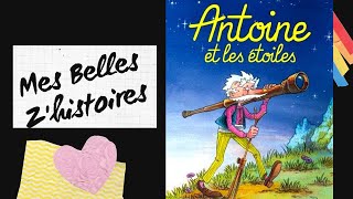 Histoire pour enfants Antoine et les étoiles  Les 3 Chardons [upl. by Ahaelam]