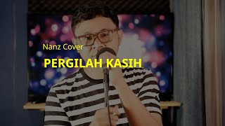 Pergilah Kasih  Chrisye  Cover by Nanz [upl. by Eirac731]