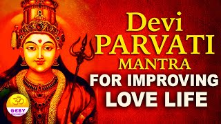 Powerful Devi Parvati Mantra 108 Times Chanting For Improving Love Life between Couples [upl. by Sane837]