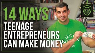 14 Ways Teenage Entrepreneurs Can Make Money [upl. by Whang]