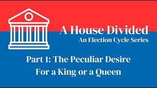 92224  A House Divided  Part 1 The Peculiar Desire for a King or a Queen [upl. by Evers]