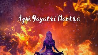 Agni Gayatri Mantra  Fire element [upl. by Lawry]