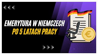 Ile wynosi emerytura w Niemczech po 5 latach pracy [upl. by Arlen]