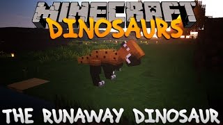 Minecraft Dinosaurs  Part 9 The Runaway Dinosaur [upl. by Oiramrej945]