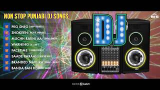 Non Stop Punjabi Dj Songs 2018  Best New DJ Party Hits  DJ Bhangra Dance Songs [upl. by Onirefez]