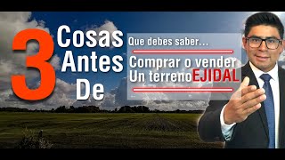 3 Cosas que debes saber al Comprar o Vender un Terreno EJIDAL  Derecho del Tanto en Materia Agraria [upl. by Bernita]