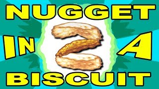 NUGGET in a BISCUIT 2 [upl. by Eidolem146]