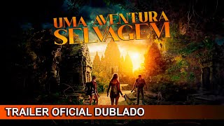 Uma Aventura Selvagem 2021 Trailer Oficial Dublado [upl. by Bartholomeus839]