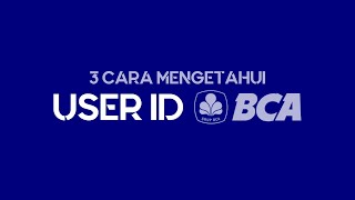 3 Cara Mengetahui User ID klik BCA Banking Sendiri [upl. by Dolley]