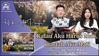 HIKMAT PAGI  Kamis 7 November 2024  Pdt Utomo MDiv [upl. by Eissej]