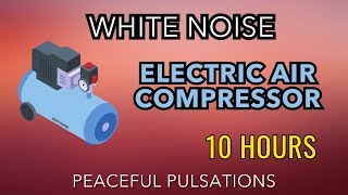 White Noise  Electric Air Compressor 10 Hours [upl. by Eillime147]