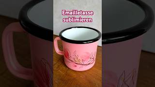 Emailletasse sublimieren mit dem Sublimationsdrucker springonshorts [upl. by Bedelia]