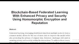 Blockchain Based Federated Learning With Enhanced Privacy and Security Using Homomorphic Encryption [upl. by Chita]