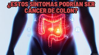 Síntomas y Signos del Cáncer de Colon y por que Ocurren [upl. by Madda764]