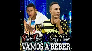 Engy Flako ❌ Black Flow LM  Vamos A Beber Audio Oficial [upl. by Tessil]