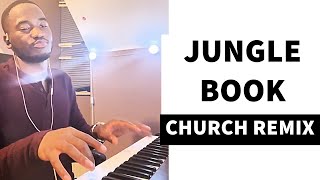 Jungle Book Church Remix 🎹🔥 Bare Necessities X I Wanna Be Like You [upl. by Oiluarb168]