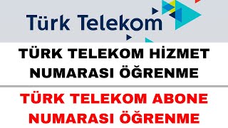 Türk Telekom Abone No Öğrenme  Türk Telekom Hizmet Numarası Öğrenme [upl. by Notgnillew]