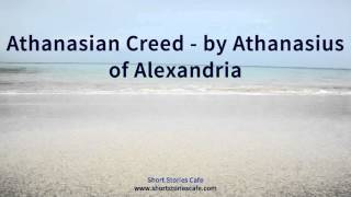 Athanasian Creed by Athanasius of Alexandria [upl. by Thornie]