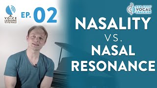 Ep 2 quotNasality Vs Nasal Resonancequot  Voice Lessons To The World [upl. by Merrie]