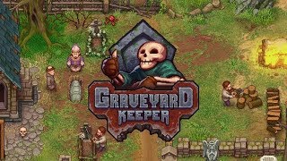 Fantastic Graveyard Building Simulator  Graveyard Keeper 10 Gameplay [upl. by Ludwog]