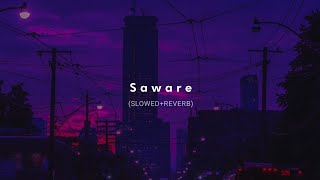 Saware Slowed  Reverb  Arijit Singh [upl. by Bust333]