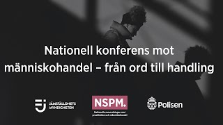 Nationell konferens mot människohandel – från ord till handling [upl. by Pfosi]