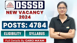 DSSSB Teacher New Vacancy 2024  4784 Posts Eligibility Syllabus Full Details By Gargi Maam [upl. by Smada]