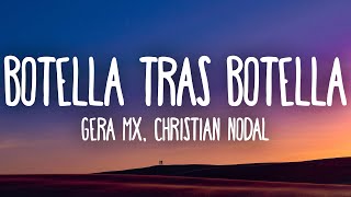 Gera MX Christian Nodal  Botella Tras Botella LetraLyrics [upl. by Berkshire]