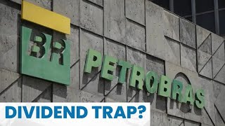 Value or Dividend Trap Petróleo Brasileiro SA PBR Petrobras [upl. by Siva]