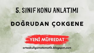 5 Doğrudan Çokgene 5 SINIF MATEMATİK 202425 YENİ MÜFREDAT [upl. by Docile]