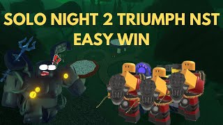 Night 2 Solo Triumph NST TDS not really [upl. by Juanne]