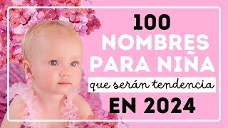 🎀100 NOMBRES PARA NIÑA que serán tendencia en 2024💗 [upl. by Besse348]