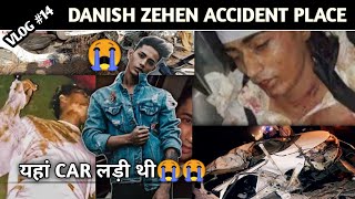 Danish zehen car accident place 😭😭 vlog danishzehen  Danish zehen accident new video 2023 14 [upl. by Ylrebmi]